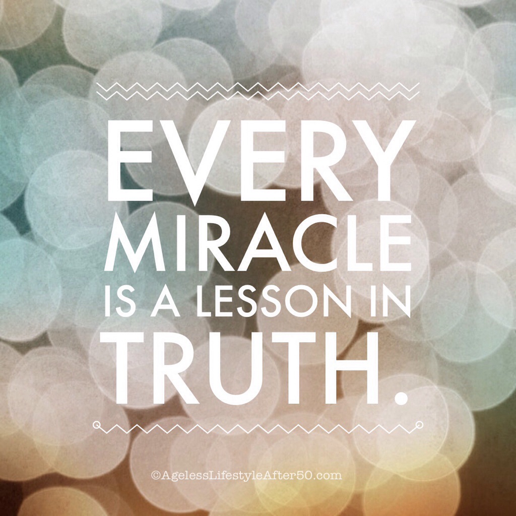 Every miracle is a lesson in truth quote