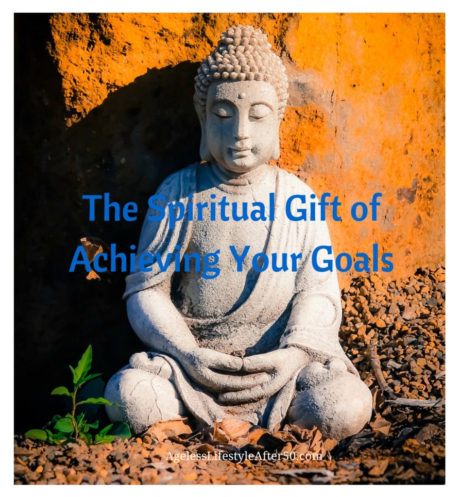 The Spiritual Gift of Achieving Your Goals