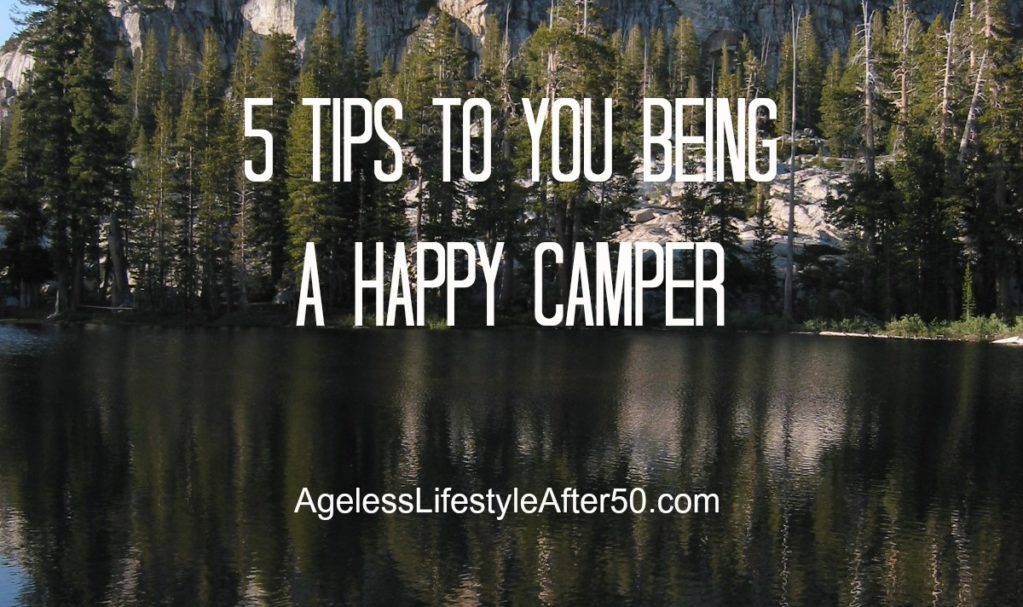 5 tips to you being a happy camper