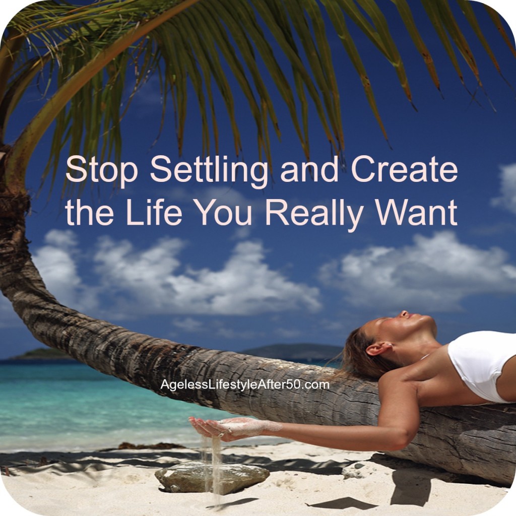How to create the life you want
