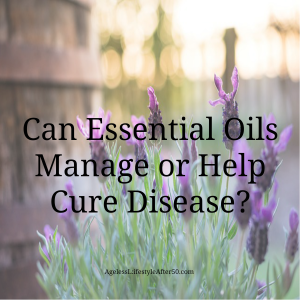 Can Essential Oils Manage or Help Cure Disease?