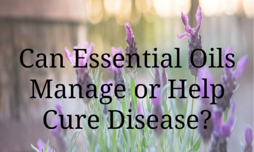 Can Essential Oils Manage or Help Cure Disease?