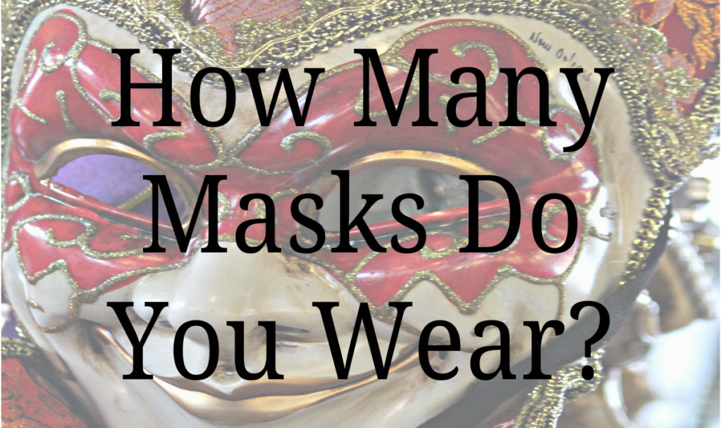 How Many Masks Do You Wear?