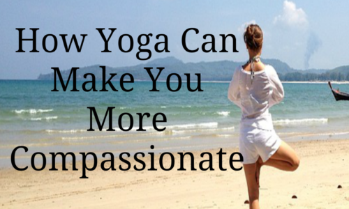 How Yoga Can Make You More Compassionate