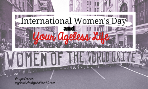 International Womens Day and Your Ageless Life
