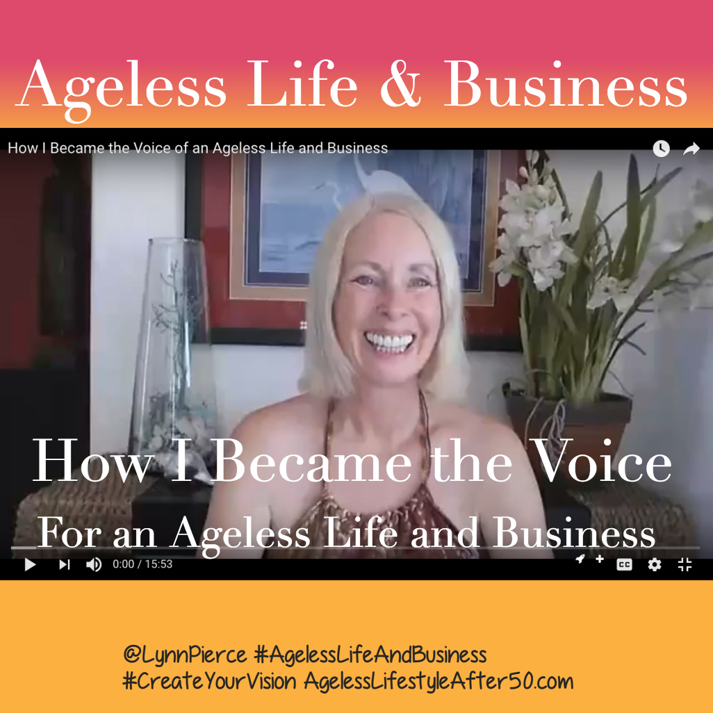 How I Became the Voice of an Ageless Life and Business