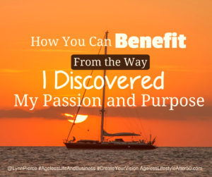 How You Can Benefit From the Way I Discovered My Passion and Purpose