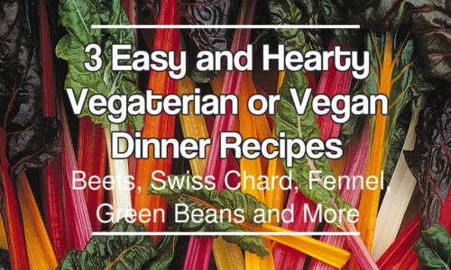3 Easy and Hearty Vegetarian and Vegan Dinner Recipes