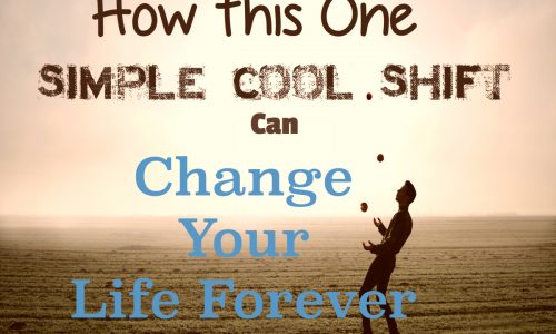 How this 1 Simple Cool Shift Can Change Your Life Forever