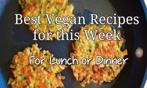 Best Vegan Recipes for this Week