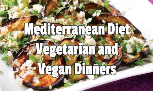 Mediterranean Diet Vegetarian and Vegan Dinners